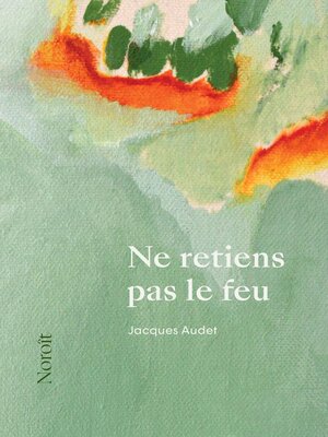 cover image of Ne retiens pas le feu